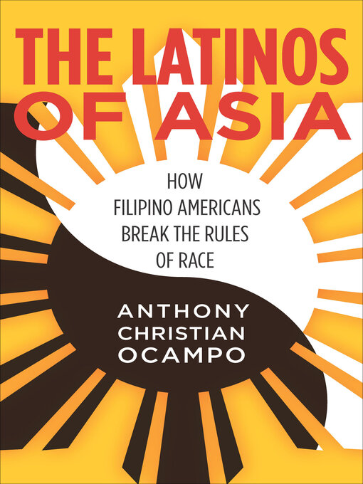 Title details for The Latinos of Asia by Anthony Christian Ocampo - Available